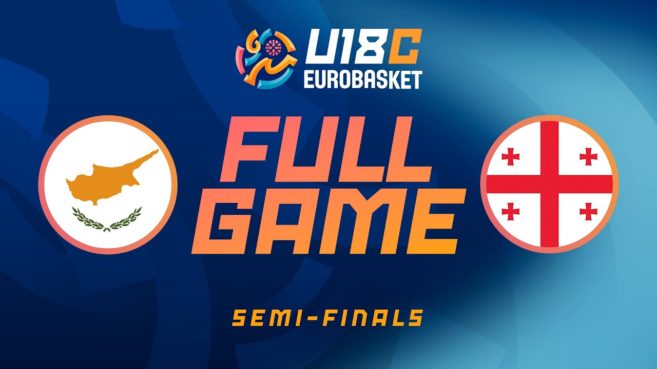Semi-Finals | Cyprus v Georgia | Full Basketball Game | FIBA U18 Women's EuroBasket 2026 Division C