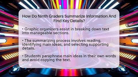 How Do Ninth Graders Summarize Information And Find Key Details? - Ninth Grade Starter Guide