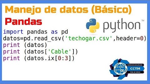 Python: Leer archivos CSV, Selección de datos, columnas y filas con Pandas (Básico)