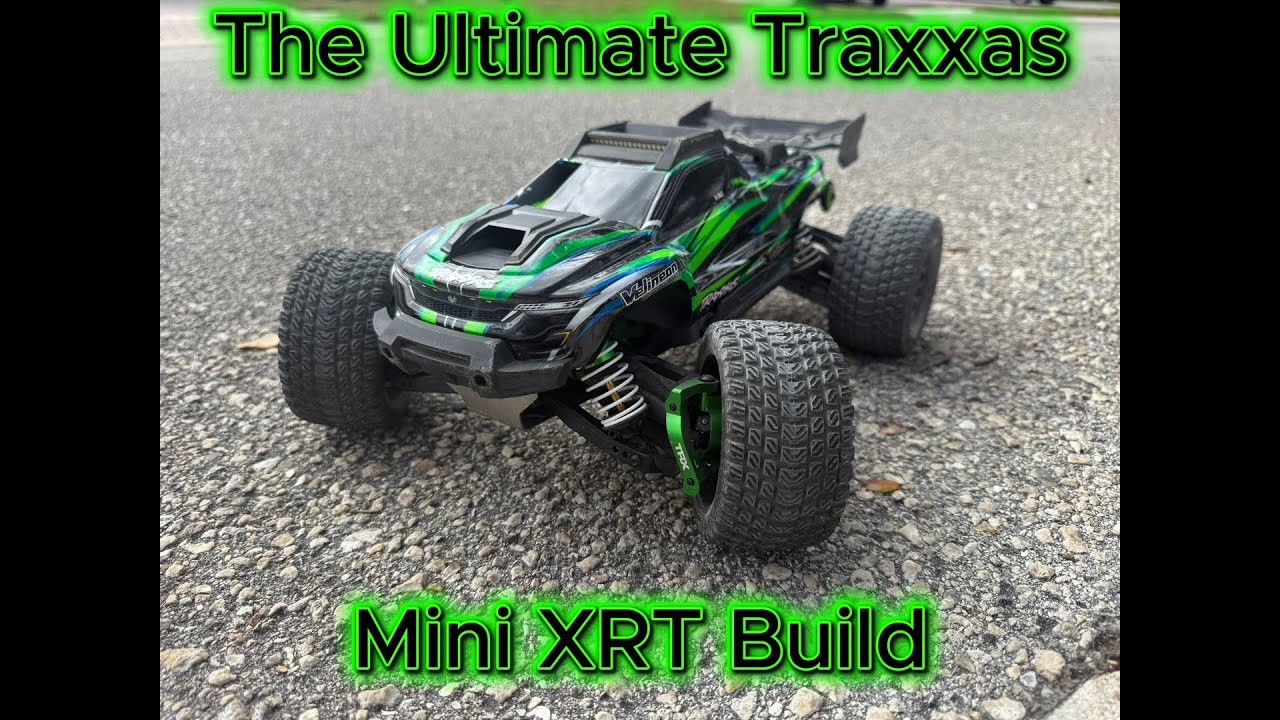 Building the Ultimate Traxxas Mini XRT | RC
