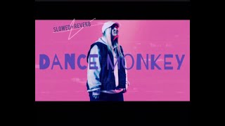 Tones AND I - Dance Monkey (Slowed   Reverb)