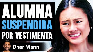 Alumna SUSPENDIDA Por Vestimenta | Dhar Mann