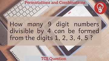 Important Questions - Permutations and Combinations | Nine digit number divisible by 4