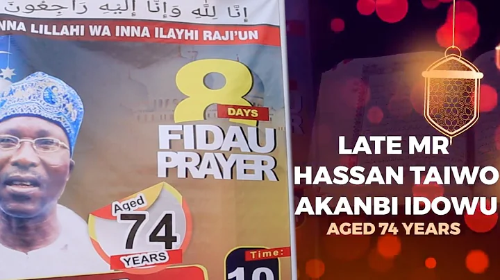 8DAYS FIDAU PRAYER OF LATE MR HASSAN TAIWO AKANBI IDOWU