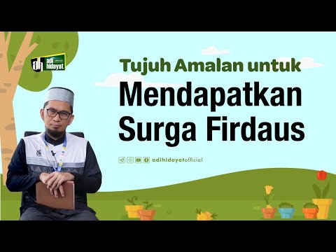 Tujuh Amalan Mendapatkan Surga Firdaus - Ustadz Adi Hidayat