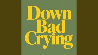 Download lagu Down Bad Crying
