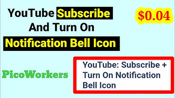 How To Do YouTube Subscribe And Turn On Notification Bell Icon Task In Picoworkers || Mazhar Saeed