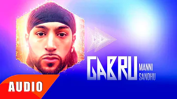 Gabru ( Full Audio Song ) | Manni Sandhu | Sukhwinder Panchhi  | Punjabi Song | Speed Records
