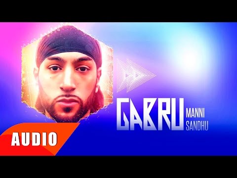 Gabru Full Audio Song Manni Sandhu Sukhwinder Panchhi Punjabi Song Speed Records