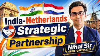 UPSC GS - 02 | India–Netherlands Strategic Partnership | Trade, Technology & Global Cooperation#upsc
