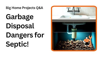 How Garbage Disposals Can Ruin Your Septic Tank Fast