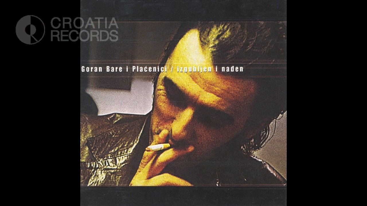 GORAN BARE & PLAĆENICI - ZATO TE VOLIM, VOLIM, VOLIM