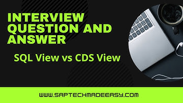 ABAP ON HANA Interview Question and Answer - VVI | SQL View vs CDS View