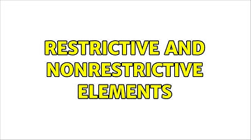 Restrictive and Nonrestrictive Elements