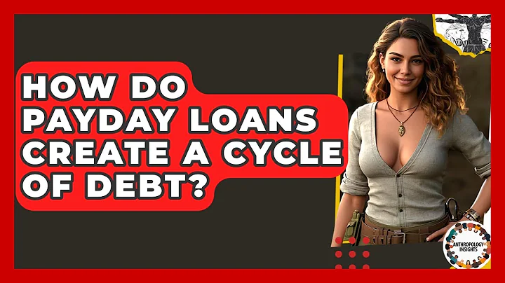 How Do Payday Loans Create A Cycle Of Debt? - Anthropology Insights