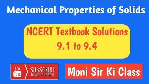 MECHANICAL PROPERTIES OF SOLIDS_ NCERT SOLUTIONS  9.1 -9.4