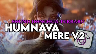 Dj Sound Donghua Humnava Mere Slow Bollywood By Yova Fvnky Viral Tiktok Terbaru 