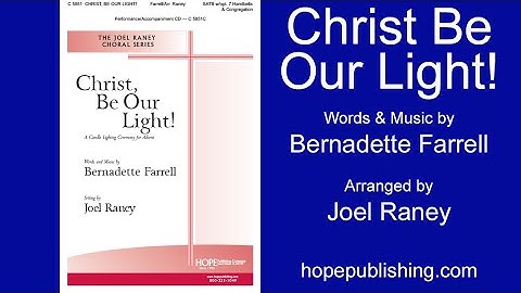 Christ Be Our Light! - Bernadette Farrell/Arr. Joel Raney