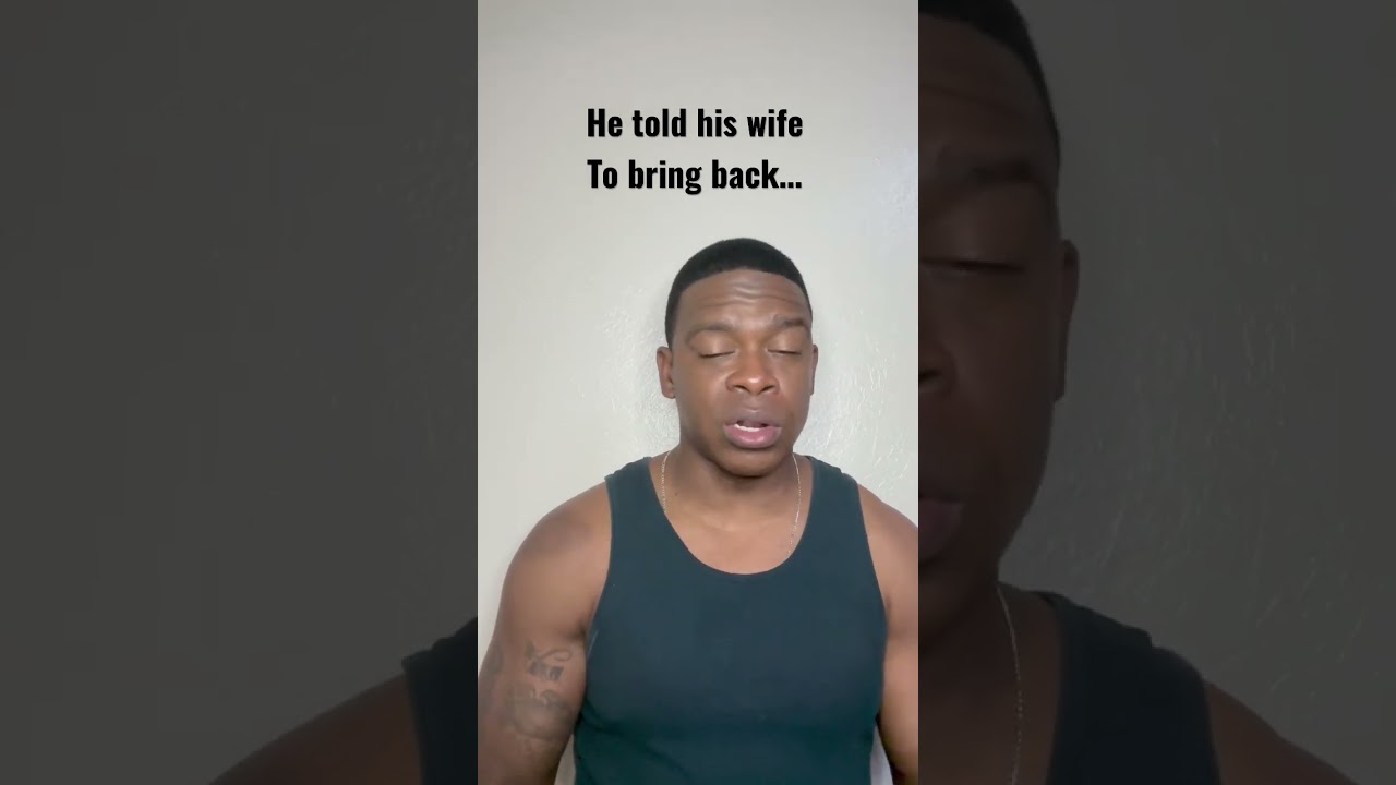 Watch He told his wife to bring back… on YouTube Watch He told his wife to bring back… on YouTube