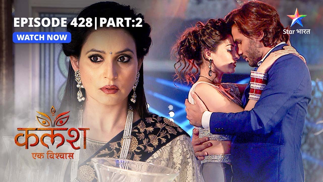 FULL EPISODE-428 Part 01 | Kalash Ek Vishwaas | Saket ne party mein bulaaye killers#starbharat