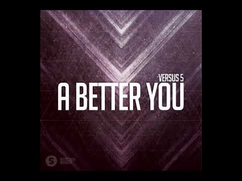 Versus 5 - A Better You (Original Mix)