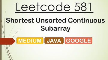 Leetcode 581 Shortest Unsorted Continuous Subarray (Java)