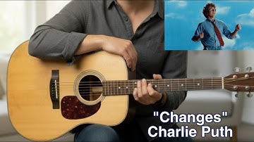 Charlie Puth – Changes | Quick Guitar Chords | Cover + Tutorial
