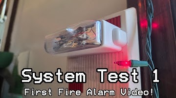 System Test 1 | The First Fire Alarm Video!