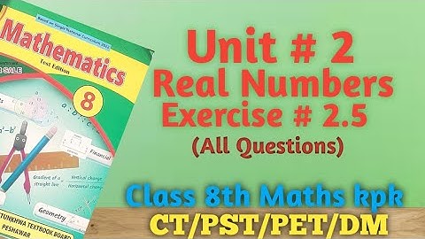 Exercise 2.5 (all Questions). Unit 2 Class 8th Maths kpk.