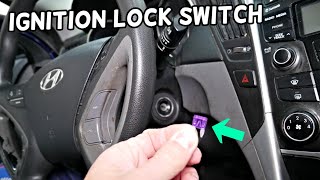 HYUNDAI SONATA IGNITION LOCK SWITCH FUSE LOCATION REPLACEMENT