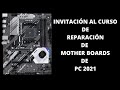 INVITACION AL CURSO DE  REPARACION DE MOTHERBOARDS  DE PC 2021