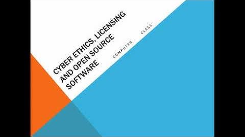 Cyber Ethics, Licensing, Open Source Software.
