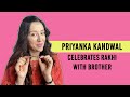 Pavitra rishtas priyanka kandwal celebrates rakhi with brother