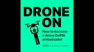 Becoming the DePIN Drone Ambassador with Mapster