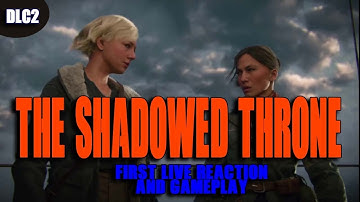 THE SHADOWED THRONE! FIRST GAMEPLAY PLAYTHROUGH AND REACTION!