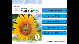 Exercise 11-B, Question # 2, Oxford New Syllabus Mathematic, Chapter # 11, D1 Solution O-level Math