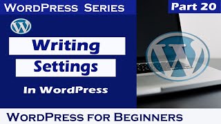 WordPress Writing Settings | WordPress tutorial for Beginners
