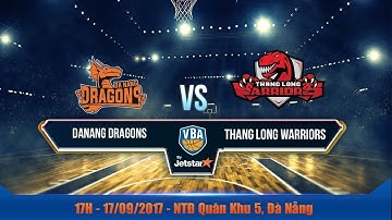 #Replay VBA 2017 || Game 10 : Danang Dragons vs Thang Long Warriors 17/09 | VBA 2017 by Jetstar
