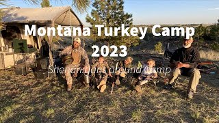 Montana Turkey Camp 2023 Shenanigans around Camp