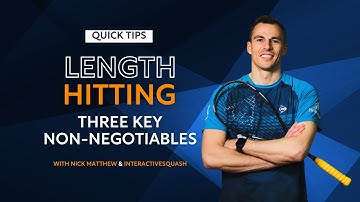 Squash Tips: Length Hitting - Three Key Non-Negotiables | With Nick Matthew