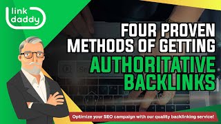 Four Proven Methods of Getting Authoritative Backlinks