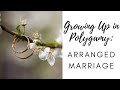 Growing Up in Polygamy: Arranged Marriage