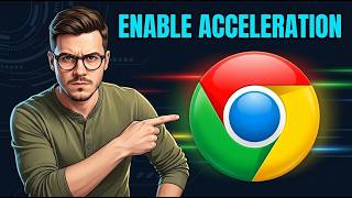 How to Enable Hardware Acceleration for Video in Google Chrome [2026 Guide]