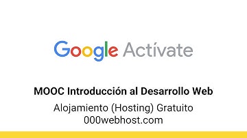 MOOC Introducción al Desarrollo Web, parte 1 - 3.26 Alojamiento (Hosting)... - Google actívate