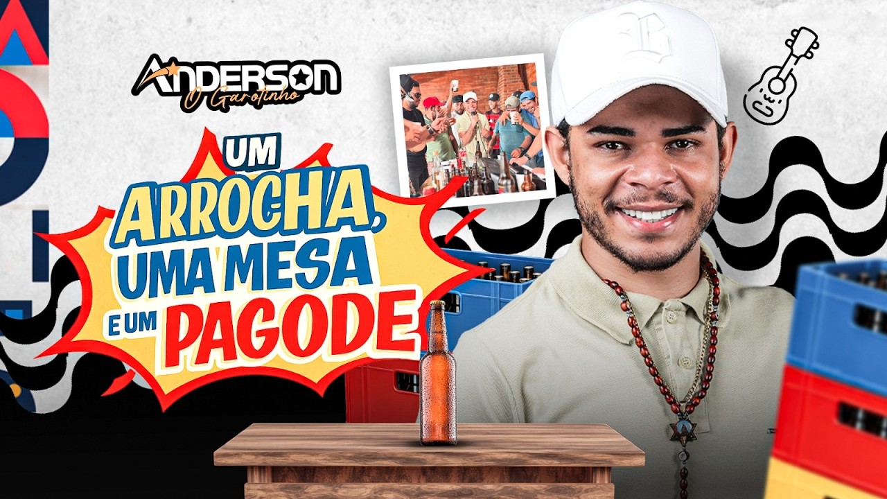 Anderson Garotinho - Um Arrocha, uma Mesa e um Pagode (COMPLETO)