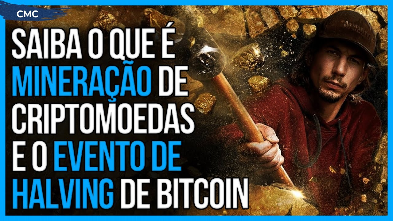 SAIBA O QUE É MINERAÇÃO DE CRIPTOMOEDAS E HALVING DE BITCOIN