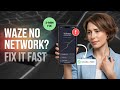 How to Fix the No Network Connection Issue on Waze