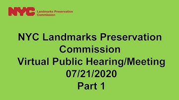 NYC LPC Public Hearing/Meeting 07/21/2020 Part 1