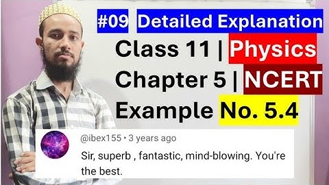 🔥 NCERT Example No. 5.4 | Chap 5 | Work, Energy & Power | Cls 11 | 09 | by Aziz Bohra