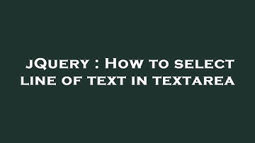 jQuery : How to select line of text in textarea
